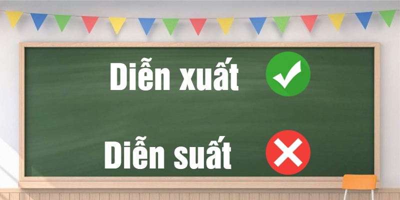 Diễn Xuất Hay Diễn Suất: Đâu Là Từ Đúng Chính Tả?